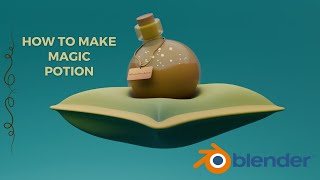 Creating Magical Potion in Blender 4!