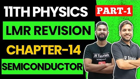 11th Physics LMR Revision | Chapter 14 | Semiconductor | Part 1 | Maharashtra Board | JR College