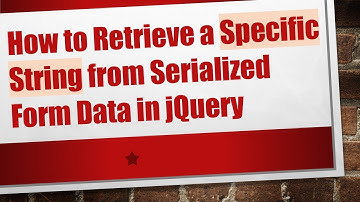 How to Retrieve a Specific String from Serialized Form Data in jQuery