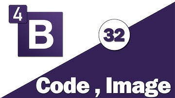 32 - ( Bootstrap 4 Tutorial ) Content :  Code - Images