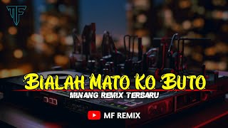 DJ BIALAH MATO KO BUTO || MINANG REMIX TERBARU [ MF REMIX ]