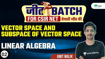 Vector Space and Subspace of Vector Space (2)| Linear Algebra | CSIR NET 2021 | GATE | By Amit Malik