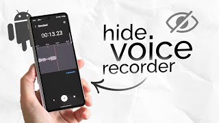 How to Hide Voice Recorder on Android (tutorial)