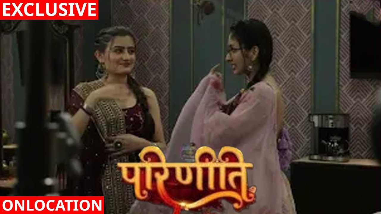 Preet Aur Aditya Mein Hua Behas | Parineeti on location BTS