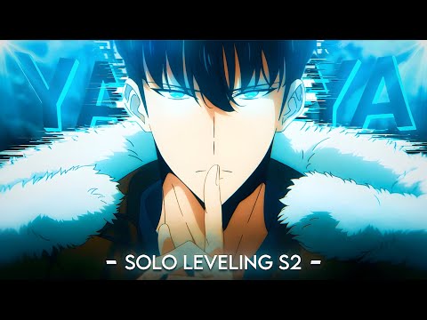 Solo Leveling S2 ❄️ - Raise Your Ya Ya Ya [Edit/AMV] Quick!