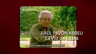 Raúl Pavon Abreu La Voz De Edzná