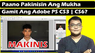 Paano Pakinisin Ang Mukha Gamit Ang Adobe Photoshop CS3 | CS6?