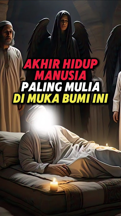 Kisah Wafatnya Nabi Muhammad SAW | Inilah Kata Terakhir Yang Dikatakan !!