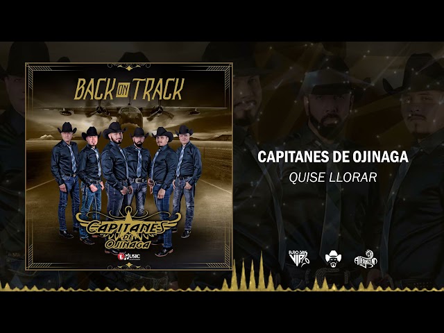 Capitanes De Ojinaga - Quise Llorar