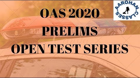 OAS 2020 PRELIMS OPEN TEST SERIES- FINAL TEST-AAROHAN CLASSES-9437002210 (TELEGRAM LINK IN DESC SEC)