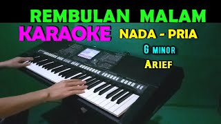 REMBULAN MALAM - Arief | KARAOKE Nada Pria, HD