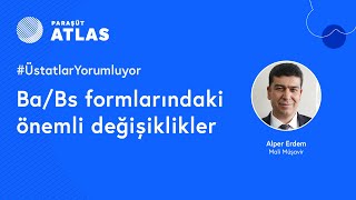 Ba/Bs formlarındaki önemli değişiklikler