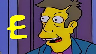 Steamed Hams but only when ANYONE says "E"