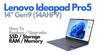 How To Replace Upgrade SSD RAM / Storage Memory IdeaPad Pro 5 14in Gen 9 (14AHP9) Laptop Computer
