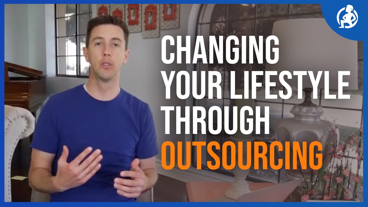 Changing Your Lifestyle Through Outsourcing - Course Video 13 - John ...