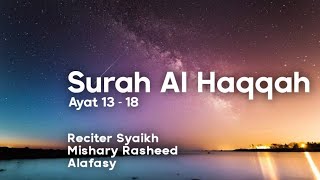 Surah Al Haqqah (69) 13-18 | Syaikh Mishary Rasheed Alafasy