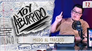 Toy Aburrido Temp. 2 Ep. 9 / Miedo al fracaso. by Franco Escamilla 287,734 views 3 weeks ago 1 hour, 9 minutes