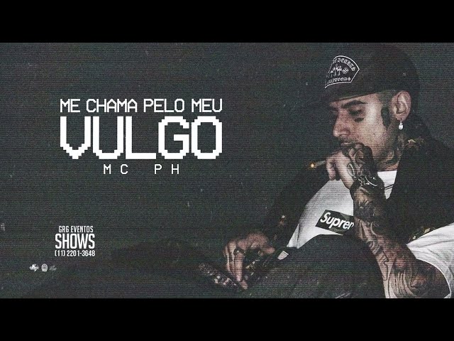 ME CHAMA PELO MEU VULGO - MC PH (Wey, Pedro Lotto, DJ Gustah) (VIDEO CLIPE) class=