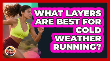 What Layers Are Best For Cold Weather Running?