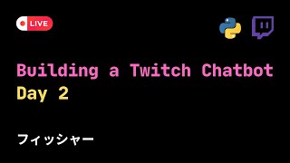 Making a COMFY Twitch Chatbot in Python (Day 2)