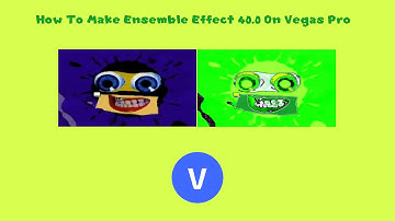 How To Make Ensemble Effect 40.0 On Vegas Pro