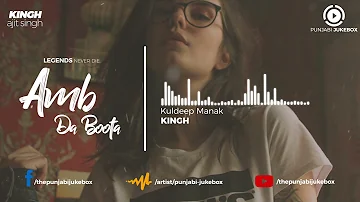 Amb Da Boota ( Remix ) - Kuldeep Manak || KINGH || Old Punjabi Songs