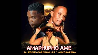 Dj Eddie U0026 Cardinal X25 amaphupho Amefeat Unkosazana