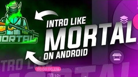 How To Make Gaming Intro Like Mortal || Gaming Intro || How To Make Gaming Intro On Android ||