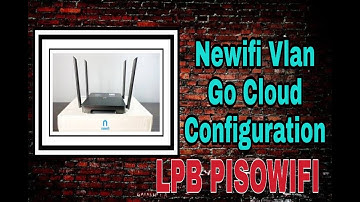 Newifi Vlan Go Cloud Configuration| LPB PISO WIFI