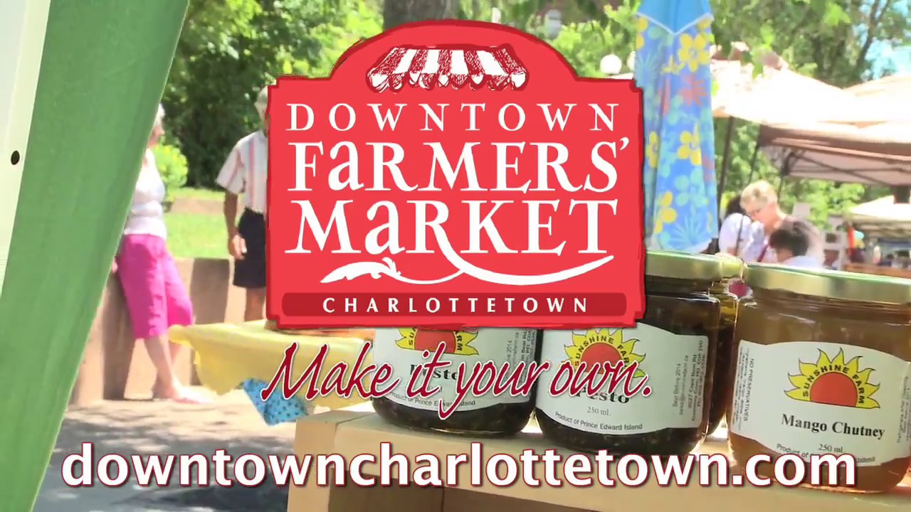 Downtown Charlottetown Inc Farmers Market YouTube