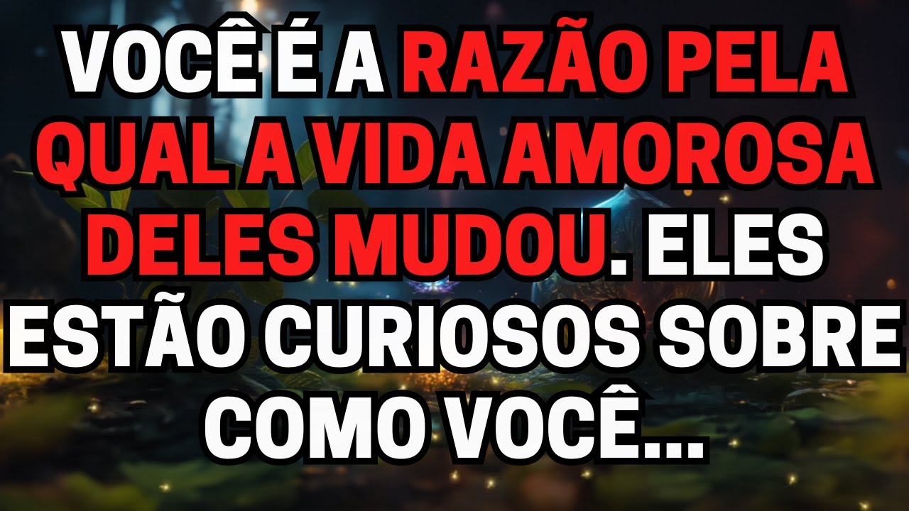 Você é a razão pela qual a vida amorosa deles mudou  Eles estão curiosos sobre como você