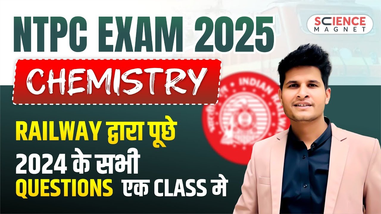 NTPC EXAM 2025🎯 Chemistry🔥 RAILWAY द्वारा पूछे 2024 के सभी QUESTIONS 1 CLASS में #neerajsir