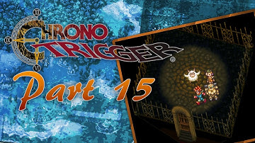 So... THIS is the End of Time? | Chrono Trigger - Part 15