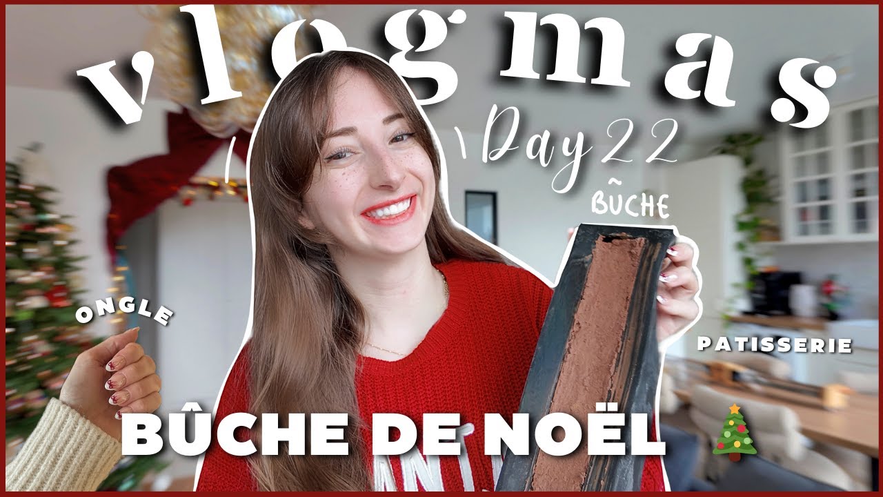 VLOGMAS #22 ⦁ ONGLE DE NOEL + JE COMMENCE LA BÛCHE !