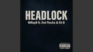 Headlock (feat. Dot Flocks & Eli B)