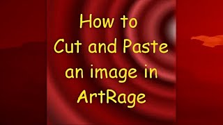 ArtRage - How to cut and paste an image.