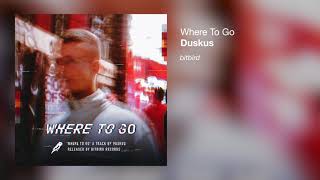 Duskus - Where To Go