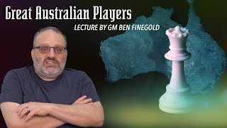 Thumbnail for Great Australian Players: Lecture by GM Ben Finegold