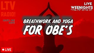 🔴LIVE - Breathwork and Yoga to Induce OBEs