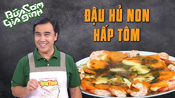 Nấu ăn cùng MC Quyền Linh: Đậu hủ non hấp tôm | Bữa Cơm Gia Đình