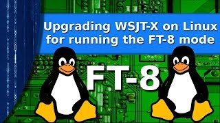 Ham Radio and Linux - Upgrading WSJT-X for FT-8