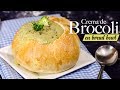 CREMA DE BRÓCOLI EN UN ¿PLATO DE PAN? (BREAD BOWL) 🥦🍞| Recién Cocinados