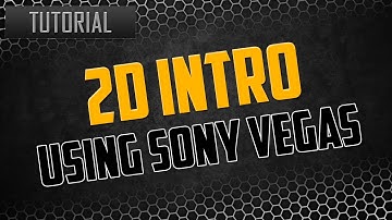 Tutorial  - 2D Intro in Sony Vegas (Tutorial/Commentary)