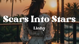 Download Lagu Scars Into Stars – Linhy (Lyrics) | A Song to Help You Heal Softly, Rise Strongly, and Glow Again MP3