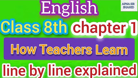 How teachers learn class 8th english chapter 01 || lesson 1 class 8th english