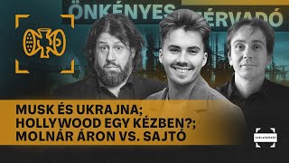 Musk és Ukrajna; Hollywood egy kézben?; Molnár Áron vs. sajtó | Önkényes Mérvadó #1260