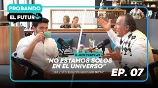 Ep. 07 - We Are Not Alone in the Universe (Ft. Jaime Rodríguez)