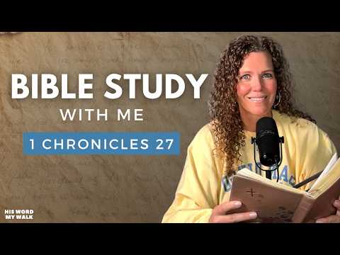 1 Chronicles 27 | What If We Each Served? [Bible Study WITH Me]