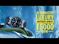 Alternative Luxury Watches Under £5,000 - 2018 | Armand The Watch Guy