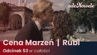 Cena marzeń I Rubi | Odcinek 53 | Cały Odcinek